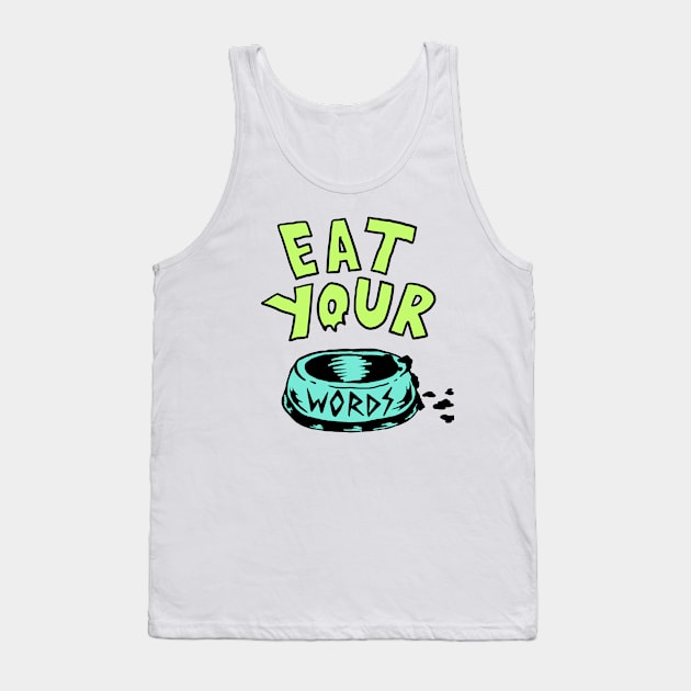 Eat Your Words T-Shirt Tank Top by Ghofzkilla